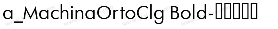 a_MachinaOrtoClg Bold字体转换